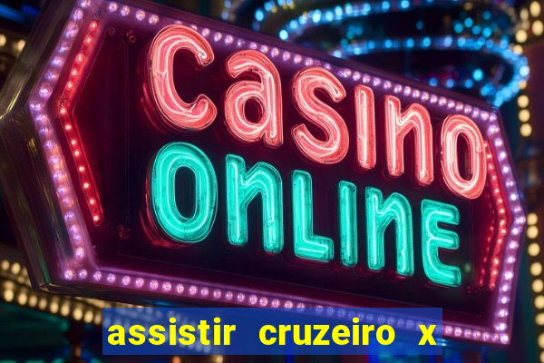 assistir cruzeiro x corinthians ao vivo gratis